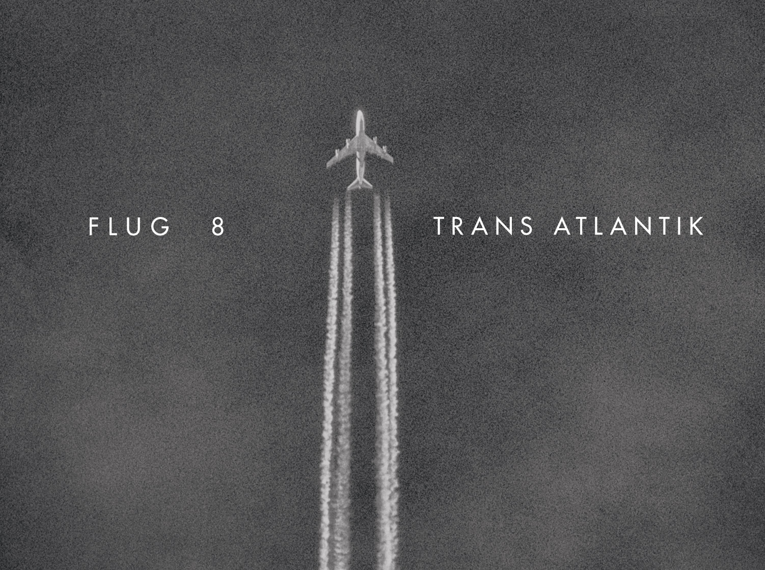 FLUG 8 &mdash; TRANS ATLANTIK